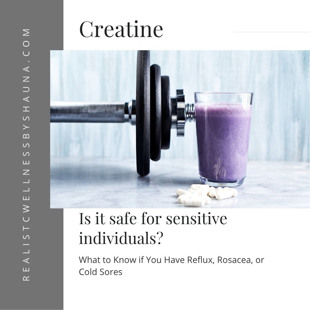 Creatine and Sensitive Systems: What to Know if You Have Reflux, Rosacea, or Cold Sores