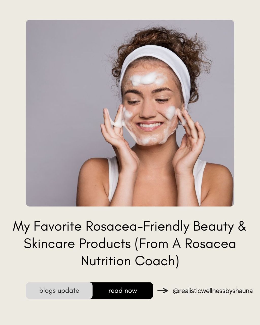 My Favorite Rosacea-Friendly Beauty & Skincare Products (From A Rosacea Nutrition&nbsp;Coach)